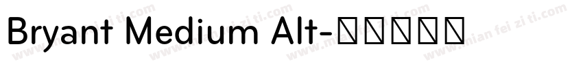 Bryant Medium Alt字体转换